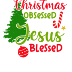 Christmas Obsessed Jesus Blessed